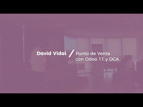 David Vidal - Punto de Venta con Odoo 11 y OCA | Tecnativa
